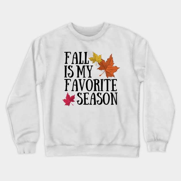 Fall is my favorite season #2 maple leaves Crewneck Sweatshirt by mareescatharsis